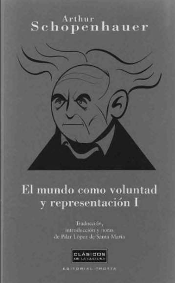 El mundo como voluntad y representación, I